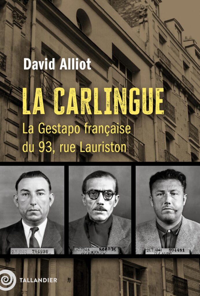 La Carlingue: La Gestapo française du 93, rue Lauriston