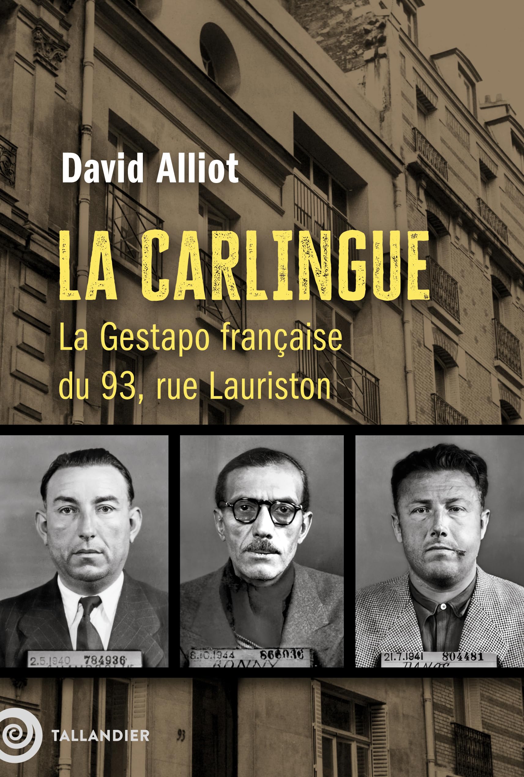La Gestapo française de la rue Lauriston. Guerres et Histoire