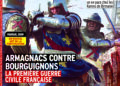 GUERRES ET HISTOIRE 83 - Armagnacs et Bourguignons. La première guerre civile française