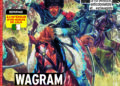 GUERRES ET HISTOIRE 83 – Wagram : début du déclin ou apogée du génie  ?